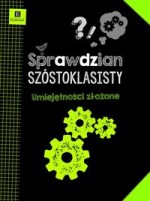 Sprawdzian szóstoklasisty. Umiejętności złożone