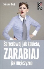 Sprzedawaj jak kobieta, zarabiaj jak mężczyzna