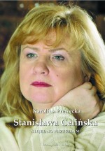 Niejedno przeszłam. Stanisława Celińska