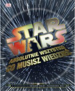 Star Wars Absolutnie wszystko co musisz wiedzieć