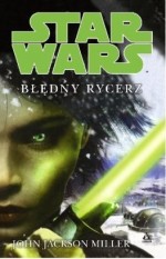 Star Wars. Błędny rycerz