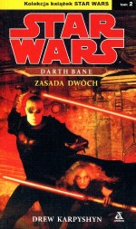 Star Wars. Darth Bane. Zasada dwóch. Tom 2