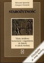 Starożytność. Teksty źródłowe komentarze i zagadnienia do historii w szkole średniej