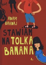 Stawiam na Tolka Banana