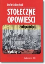 Stołeczne opowieści z niepamięci...