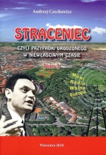 Straceniec. Tom 1. Czyli przypadki urodzonego w niewłaściwym czasie.