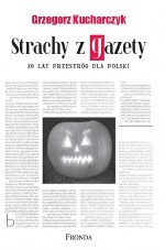 Strachy z gazety. 20 lat przestróg dla Polski