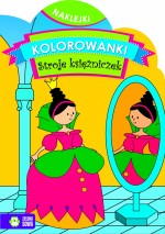 Stroje księżniczek. Kolorowanki z naklejkami