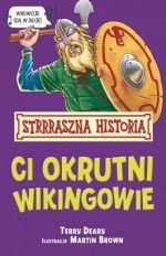 Strrraszna Historia. Ci okrutni Wikingowie