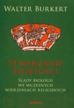 Stwarzanie świętości. Ślady biologii we wczesnych wierzeniach religijnych