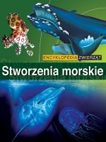 Stworzenia morskie. Encyklopedia zwierząt