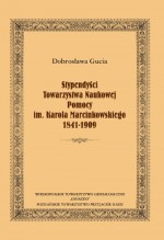 Stypendyści Towarzystwa Naukowej Pomocy im. Karola Marcinkowskiego 1841-1909