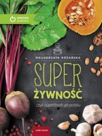 Super żywność czyli superfoods po polsku