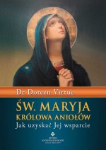 Św. Maryja – Królowa Aniołów. Jak uzyskać Jej wsparcie