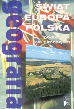 Świat, Europa, Polska. Gimnazjum, moduł 4. Geografia. Podręcznik