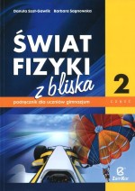 Świat fizyki z bliska. Gimnazjum, część 2. Fizyka. Podręcznik