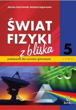 Świat fizyki z bliska. Gimnazjum, część 5. Fizyka. Podręcznik