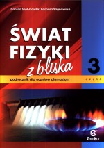 Świat fizyki z bliska. Klasa 1-3, gimnazjum, część 3. Fizyka. Podręcznik