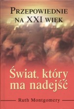 Świat, który ma nadejść. Przepowiednie na XXI wiek