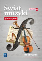 Świat muzyki. Klasa 1. Gimnazjum. Muzyka. Podręcznik