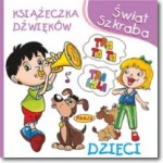 Świat Szkraba. Książeczka dżwięków. Dzieci