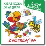 Świat Szkraba. Książeczka Dźwięków. Zwierzątka