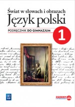 Świat w słowach i obrazach.Klasa 1,Gimnazjum. Język polski. Podręcznik