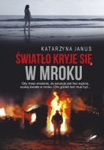 Światło kryje się w mroku