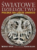 Światowe dziedzictwo. Polska na liście Unesco