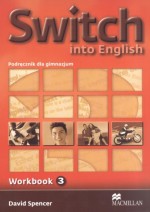 Switch into English 3. Język angielski. Workbook - Książka ćwiczeń