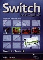 Switch into English.  Gimnazjum. Język angielski. Student`s Book 2. (+CD)