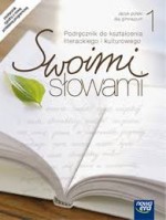 Swoimi słowami. Klasa 1, gimnazjum. Język polski. Podręcznik. Kształcenie literackie i kulturowe