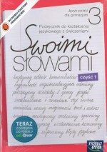 Swoimi słowami. Klasa 3, gimnazjum, część 1. Podręcznik do kształcenia językowego z ćwiczeniami