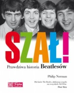 Szał ! Prawdziwa historia Beatlesów.