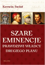 Szare eminencje. Prawdziwi władcy drugiego planu