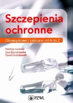 Szczepienia ochronne. Obowiązkowe i zalecane od A do Z