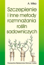 Szczepienie i inne metody rozmnażania roślin sadowniczych