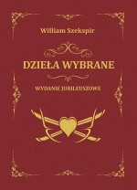 Szekspir Dzieła wybrane. Wydanie jubileuszowe