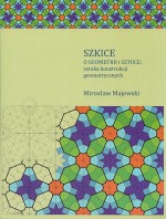 Szkice o geometrii i sztuce: sztuka konstrukcji geometrycznych