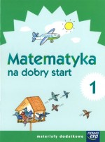 Szkoła na miarę. Matematyka na dobry start. Klasa 1, szkoła podstawowa. Zeszyt ćwiczeń dodatkowych