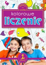 Szkoła na szóstkę. Kolorowe liczenie 1