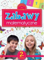 Szkoła na szóstkę. Zabawy matematyczne. Zeszyt 2