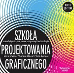 Szkoła projektowania graficznego. Zasady i praktyka, nowe programy i technologie