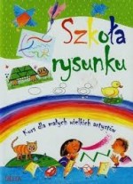 Szkoła rysunku. Kurs dla małych wielkich artystów