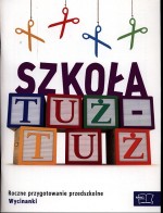 Szkoła tuż - tuż. Roczne przygotowanie przedszkolne. Wycinanki