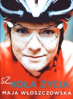 Szkoła życia. Maja Włoszczowska