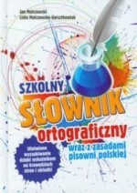 Szkolny słownik ortograficzny wraz z zasadami pisowni polskiej