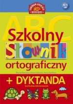 Szkolny słownik ortograficzny + dyktanda