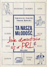 Ta nasza młodość... Jak dorastało się w PRL?