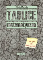 Tablice matematyczne. Nie tylko dla maturzystów